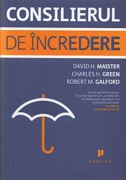 Consilierul de încredere de David H. Maister, Charles H. Green şi Robert M. Galford